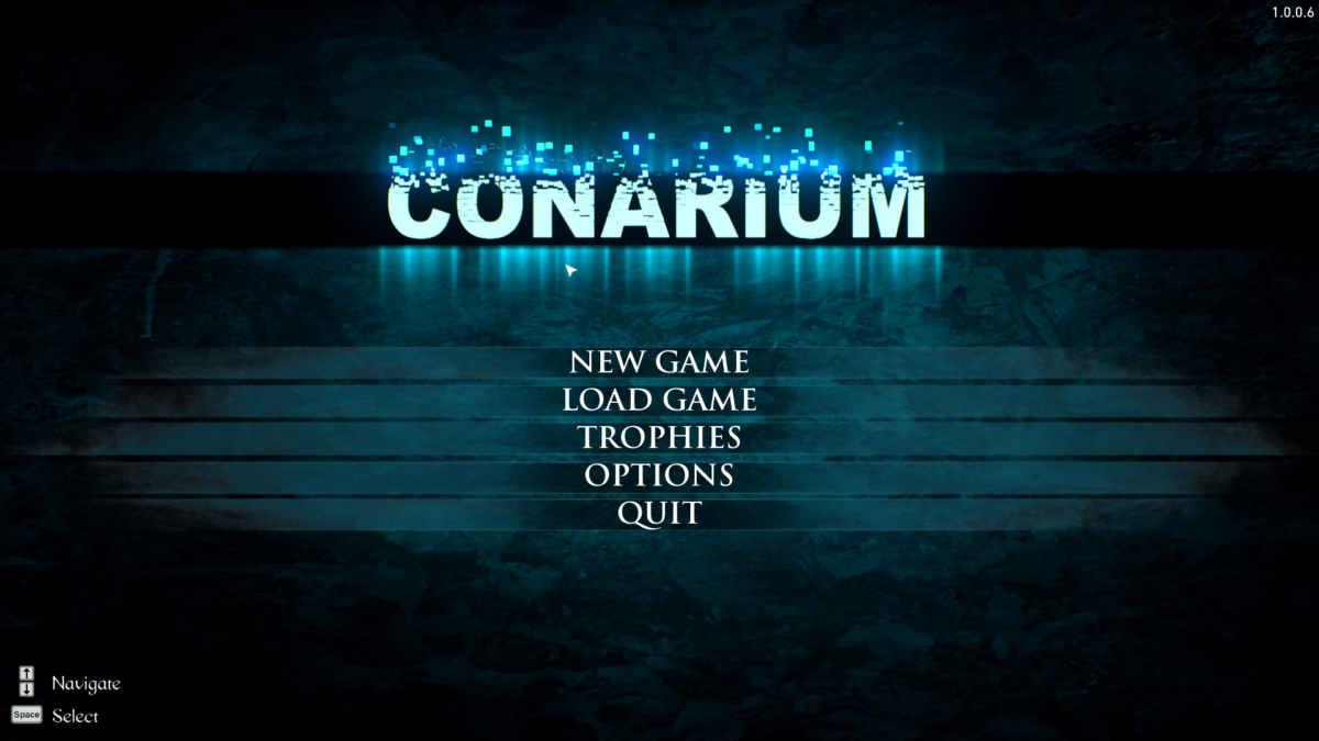 Центральный экран с меню: NEW GAME, LOAD GAME, TROPHIES, OPTIONS, QUIT. Надпись CONARIUM сверху.